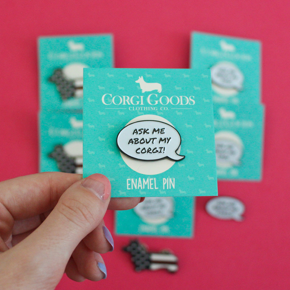 Ask Me About My Corgi Enamel Pin
