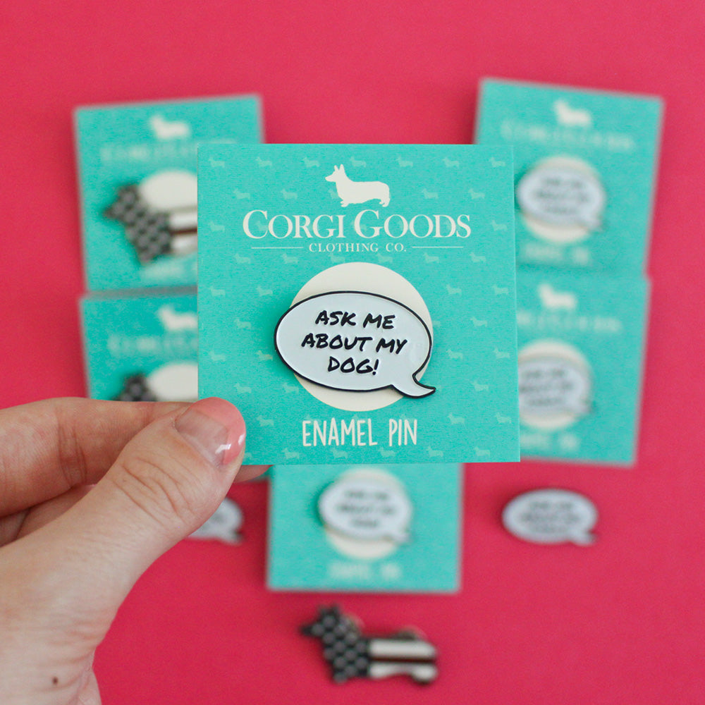 Ask Me About My Corgi Enamel Pin